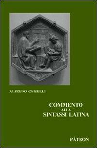 Commento alla sintassi latina - Alfredo Ghiselli - copertina