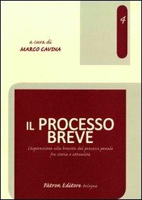 Il processo breve. L'aspirazione alla brevità del processo penale fra storia e attualità - copertina