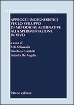 Approcci ingegneristici per lo sviluppo di metodiche alla sperimentazione in vivo. Ediz. italiana e inglese