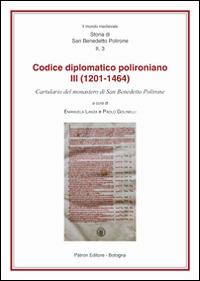 Il codice diplomatico polironiano III (1201-1464). Cartulario del monastero di San Benedetto Polirone - copertina