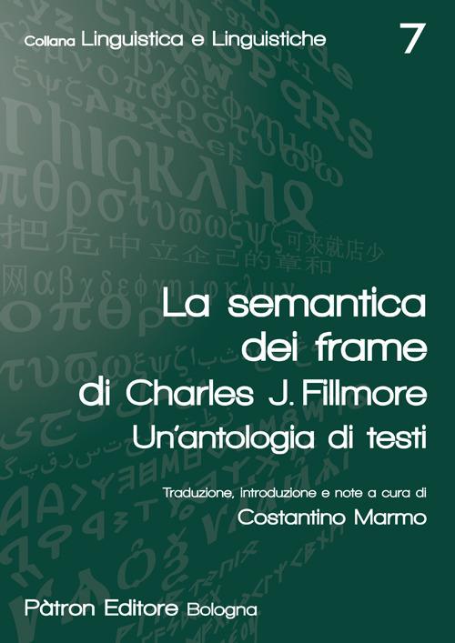 La semantica dei frame di Charles J. Fillmore. Un'antologia di testi - Charles J. Fillmore - copertina