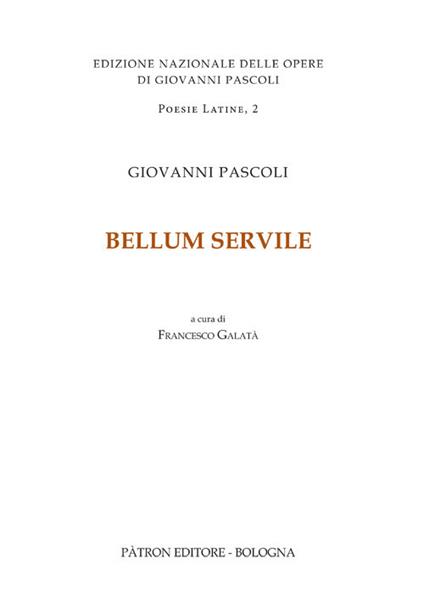 Bellum Servile. Testo latino a fronte. Ediz. critica - Giovanni Pascoli - copertina