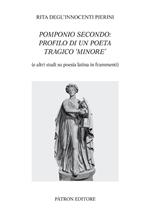 Pomponio Secondo: profilo di un poeta tragico minore