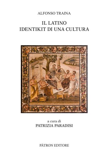 Il latino Identikit di una cultura - Alfonso Traina - copertina
