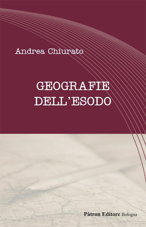 Geografie dell'esodo - Andrea Chiurato - copertina