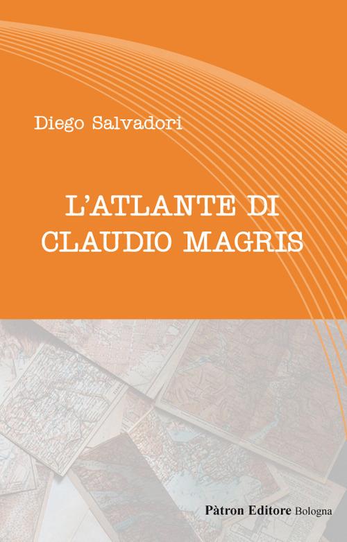 L' atlante di Claudio Magris - Diego Salvadori - copertina