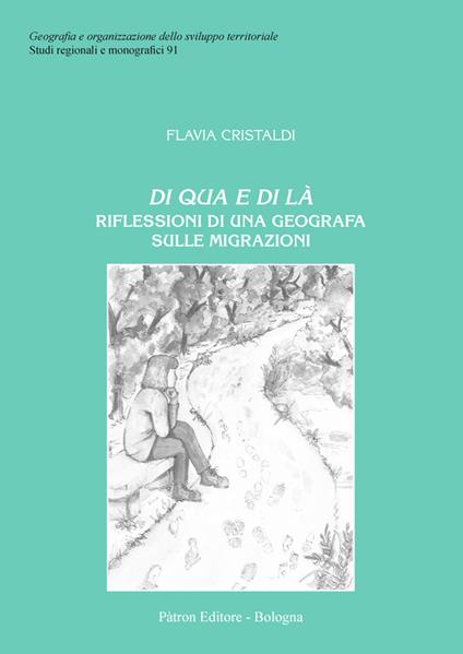 Di qua e di là. Riflessioni di una geografia sulle migrazioni - Flavia Cristaldi - copertina