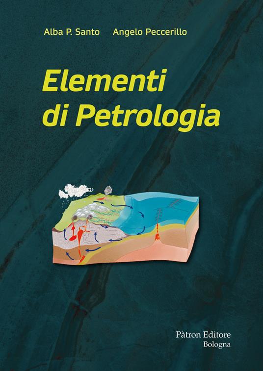 Elementi di petrologia - Alba P. Santo,Angelo Peccerillo - copertina