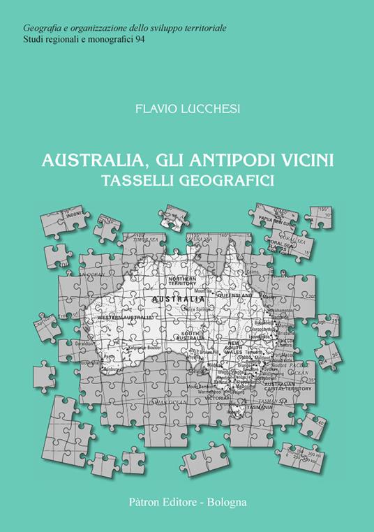 Australia, gli antipodi vicini tasselli geografici - Flavio Lucchesi - copertina