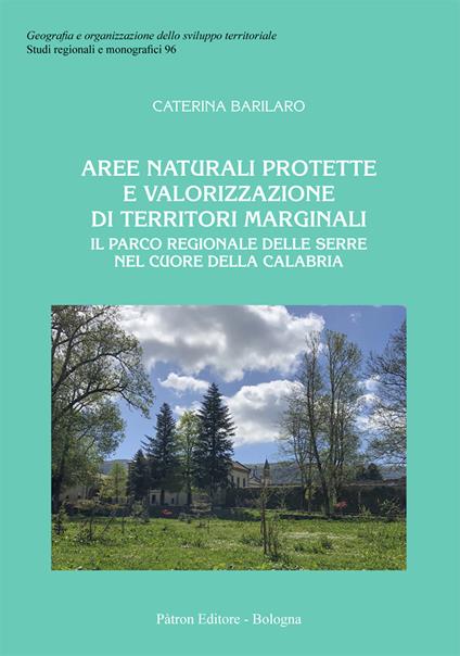 Aree naturali protette e valorizzazione di territori marginali. Il Parco Regionale delle Serre nel cuore della Calabria - Caterina Barilaro - copertina