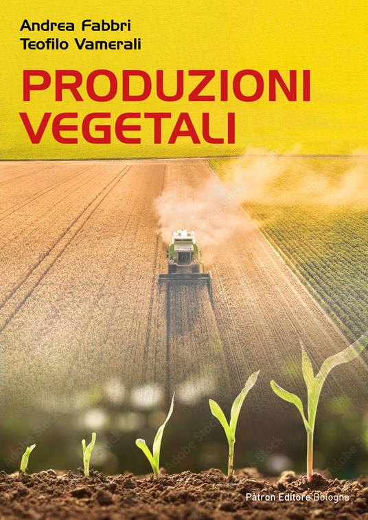 Produzioni vegetali - Andrea Fabbri,Teofilo Vamerali - copertina