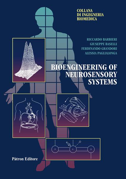 Bioengineering of neurosensory systems - Riccardo Barbieri,Giuseppe Baselli,Ferdinando Grandori - copertina