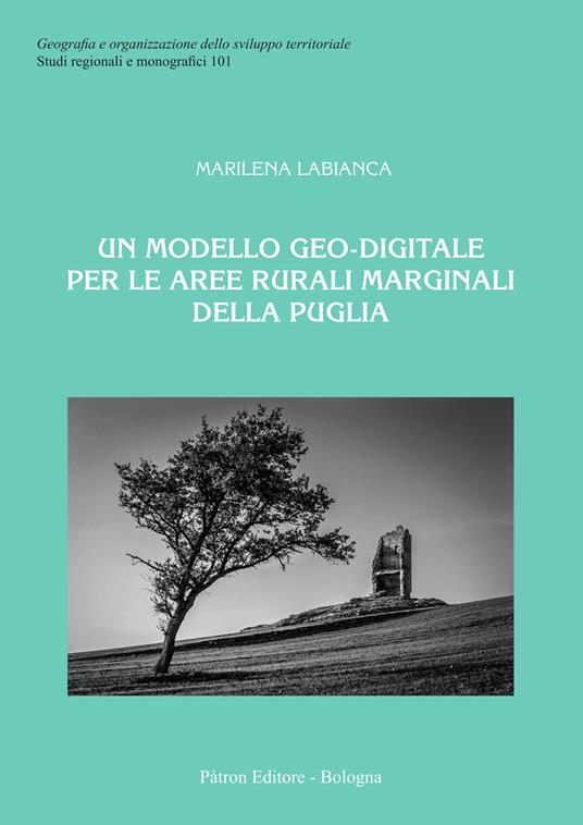 Un modello geo-digitale per le aree rurali marginali della Puglia - Marilena Labianca - copertina