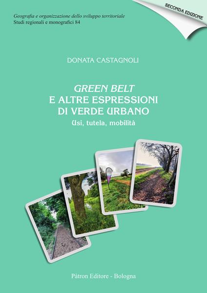Green Belt e altre espressioni di verde urbano. Usi, tutela, mobilità - Donata Castagnoli - copertina