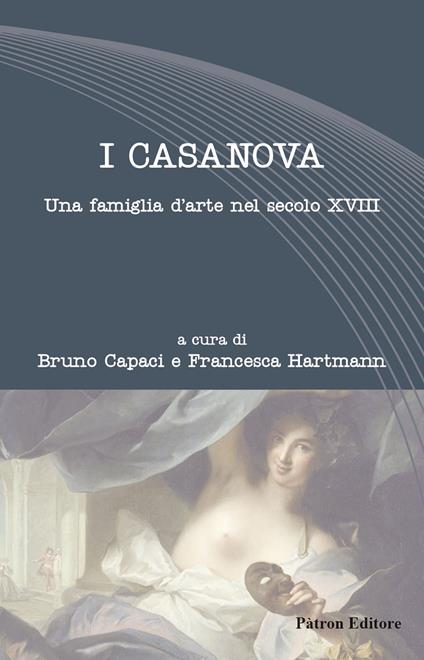 I Casanova. Una famiglia d'arte nel secolo XVIII - copertina