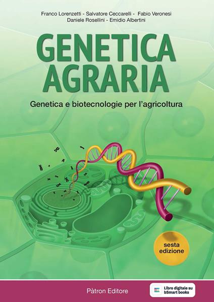 Genetica agraria. Genetica e biotecnologie per l'agricoltura - Franco Lorenzetti,Salvatore Ceccarelli,Fabio Veronesi - copertina