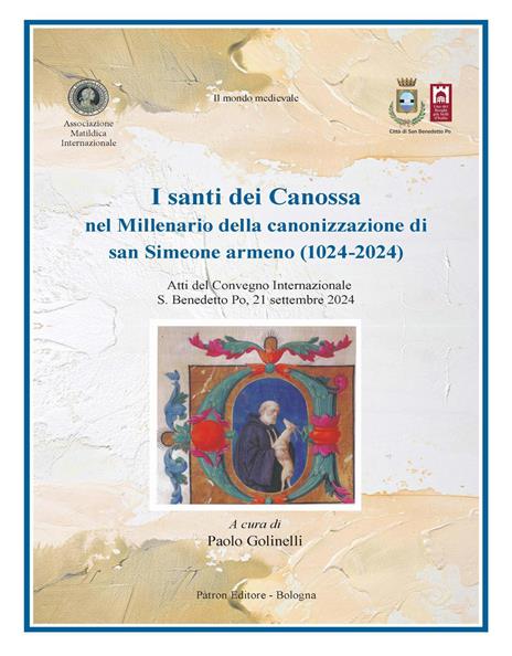 I santi dei Canossa nel millenario della canonizzazione di san Simeone armeno (1024-2024). Atti del Convegno internazionale (S. Benedetto Po, 21 settembre 2024) - copertina