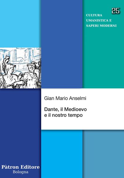 Dante, il Medioevo e il nostro tempo - Gian Mario Anselmi - ebook