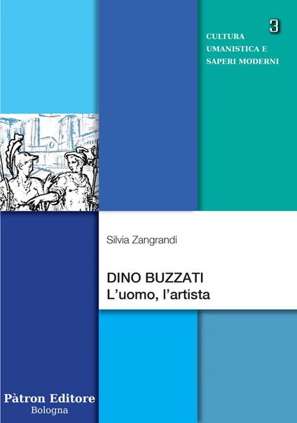 Dino Buzzati. L'uomo, l'artista - Silvia Zangrandi - ebook