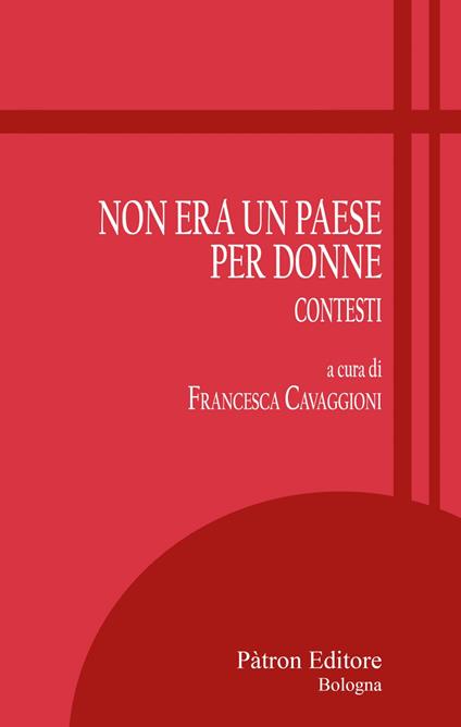Non era un paese per donne. Contesti - Francesca Cavaggioni - ebook