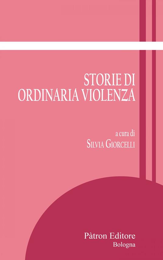 Storie di ordinaria violenza - Silvia Giorcelli - ebook