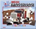 Mezzi mostruosi. Con 5 puzzle