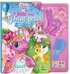 La festa della principessa. My Little Pony. Ediz. illustrata. Con gadget - copertina