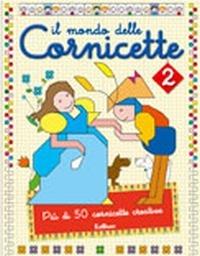 Il mondo delle cornicette. Vol. 2 - copertina