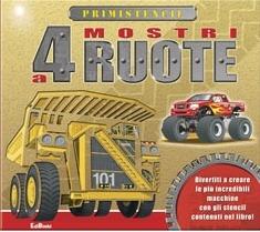 Mostri a 4 ruote. Ediz. illustrata - copertina