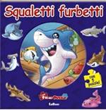 Squaletti furbetti. Ediz. illustrata. Con 5 puzzle