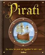 Pirati. La storia dei pirati più leggendari di tutti i mari