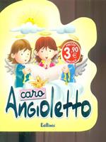 Caro angioletto. Ediz. illustrata