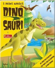 I miei amici dinosauri. Ediz. illustrata - copertina