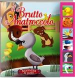 Il brutto anatroccolo. Ascolta le fiabe. Ediz. illustrata