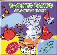 Maghetto Martino e il cappello fatato. Ediz. illustrata - copertina