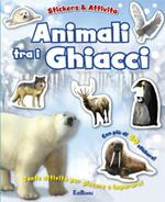 Animali tra i ghiacci. Con adesivi
