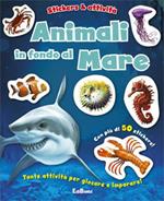 Animali in fondo al mare. Con adesivi
