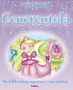 Cenerentola. Stickersfiabe. Con adesivi
