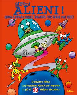 Strani alieni! Stickers paurosi. Ediz. illustrata - copertina
