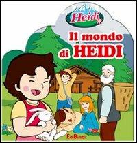 Il mondo di Heidi. Ediz. illustrata. Con gadget - copertina