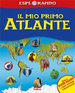 Il mio primo atlante. Con adesivi. Ediz. illustrata