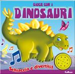 Gioca con i dinosauri. Ediz. illustrata