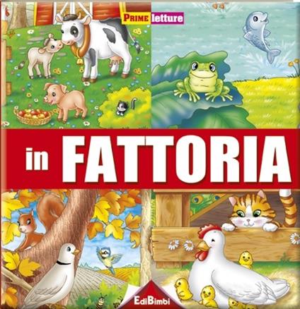 La fattoria. Ediz. illustrata - Anna Gallotti,Francesca Pesci,Rita Ammassari - copertina