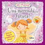 Una merenda... fatata! Libri profumati