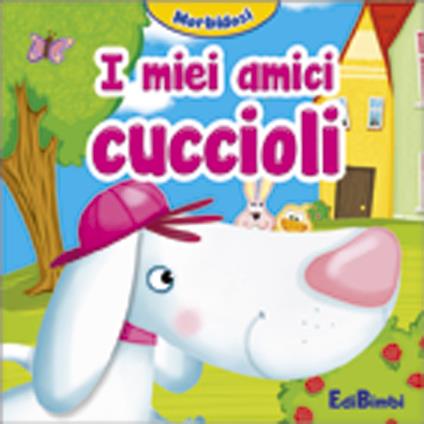 I miei amici cuccioli. Morbidosi - copertina