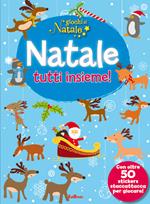 Natale tutti insieme! Giochi di Natale. Con adesivi. Ediz. illustrata