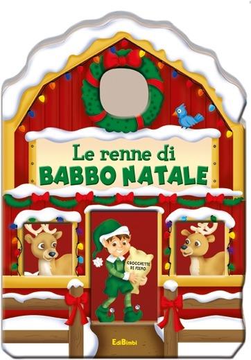 Le renne di Babbo Natale. Casette di Natale. Ediz. illustrata - copertina