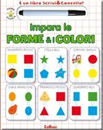 Impara le forme & i colori. Ediz. illustrata. Con gadget