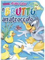 Il brutto anatroccolo. Fiabe color