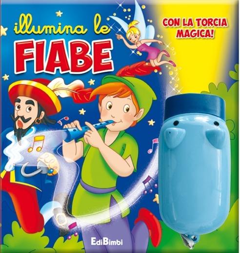 Illumina le fiabe. Con gadget - copertina